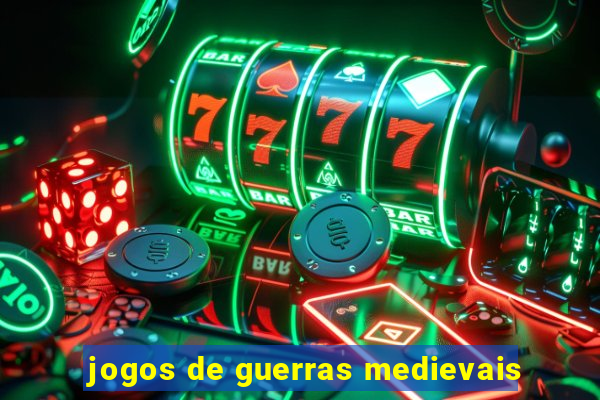 jogos de guerras medievais